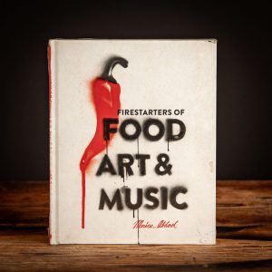 Firestarters of Food, Art & Music – Monica Abdoel